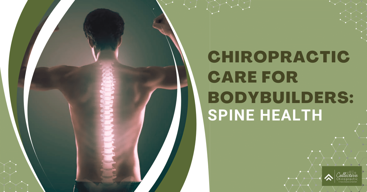 Chiropractic Care for Bodybuilders Spine Health