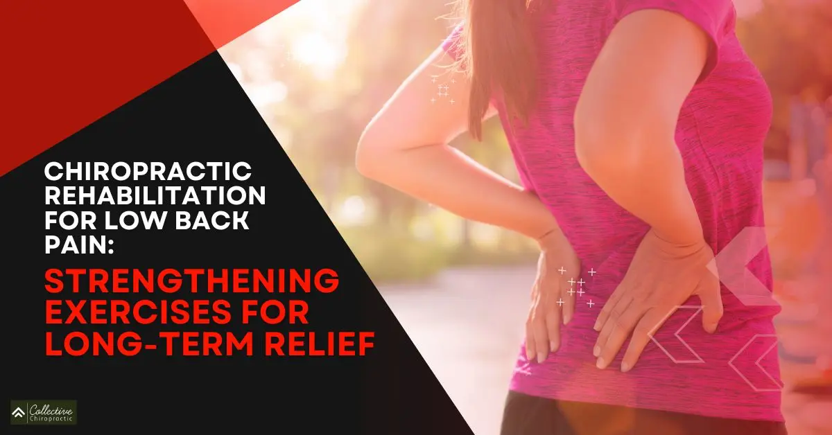 Chiropractic Rehabilitation for Low Back Pain