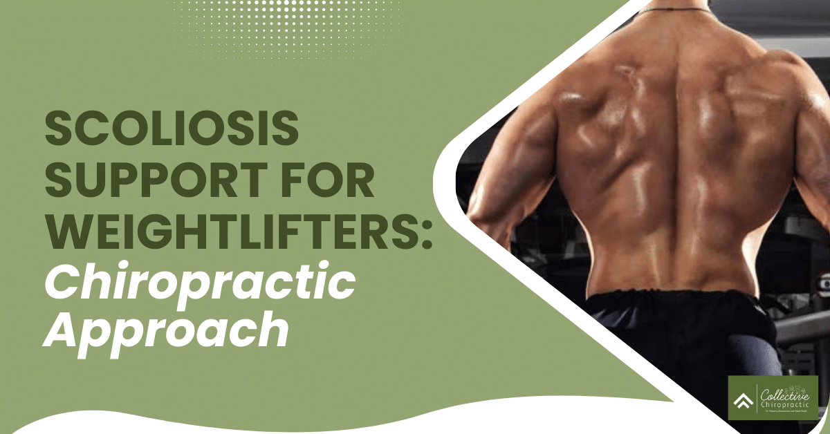 Scoliosis Support for Weightlifters Chiropractic Approach
